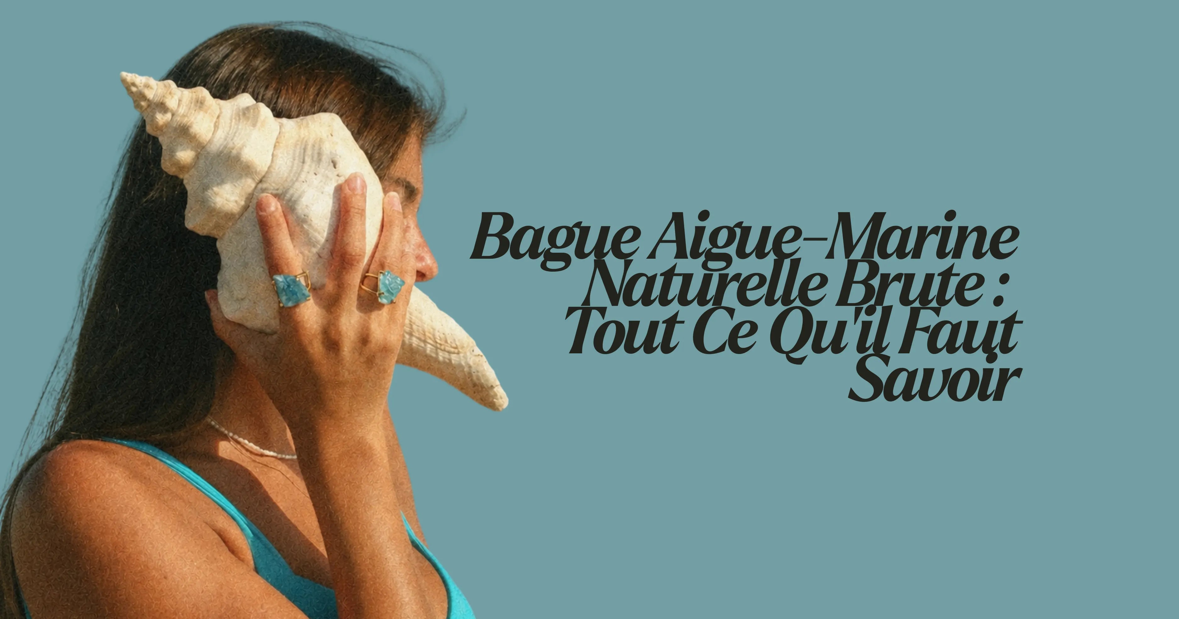 Bague Aigue-Marine Naturelle Brute : Tout Ce Qu'il Faut Savoir