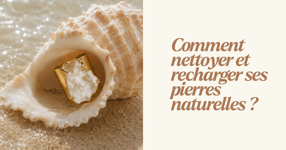 Comment Nettoyer et Recharger ses Pierres Naturelles ? Guide Complet